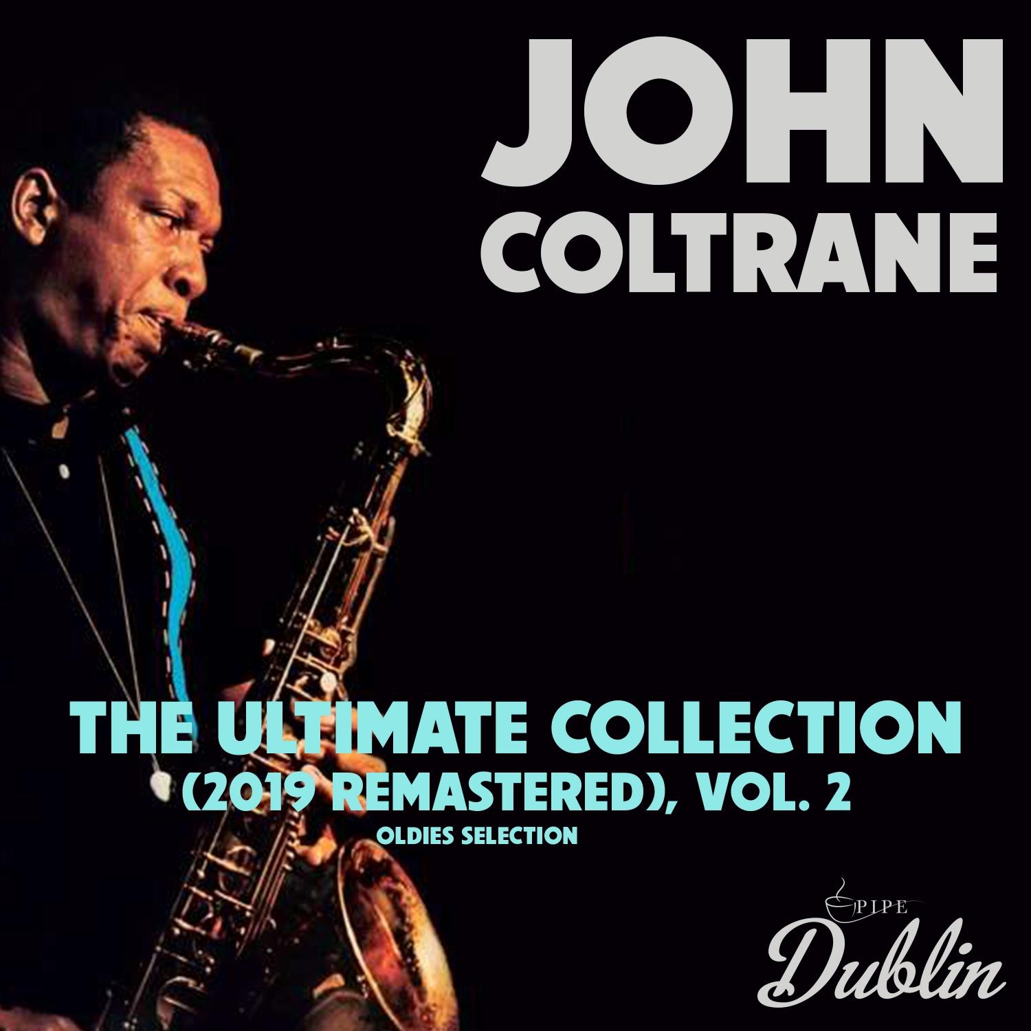 Oldies Selection: John Coltrane - The Ultimate Collection (2019 Remastered), Vol. 2