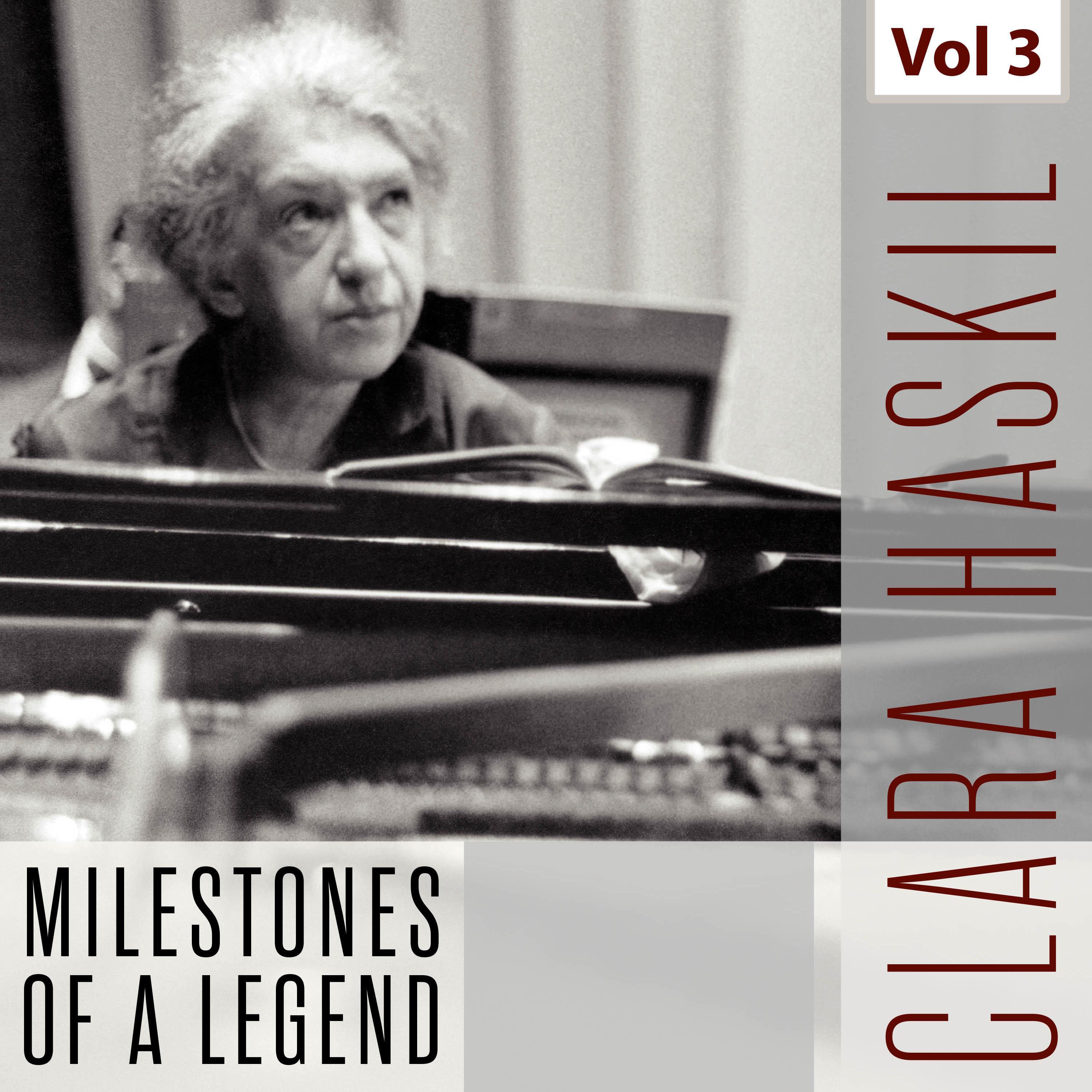 Clara Haskil - Milestones of a Legend, Vol. 3