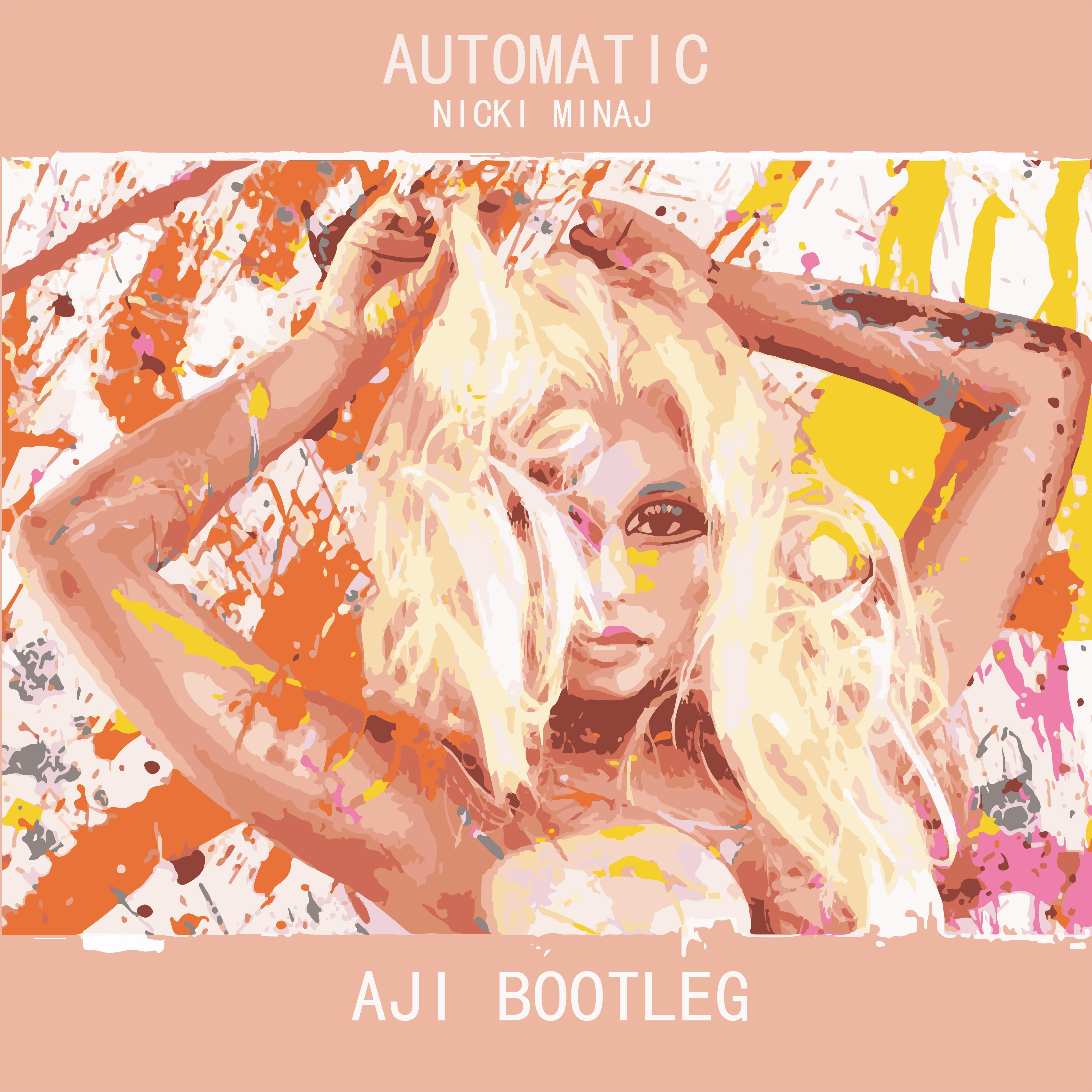 Automatic (AJI Bootleg)