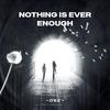 OSZ - Nothing Is Ever Enough