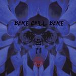 BAKE+CHILL+BAKE