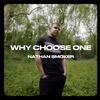 Nathan Smoker - Why Chose One