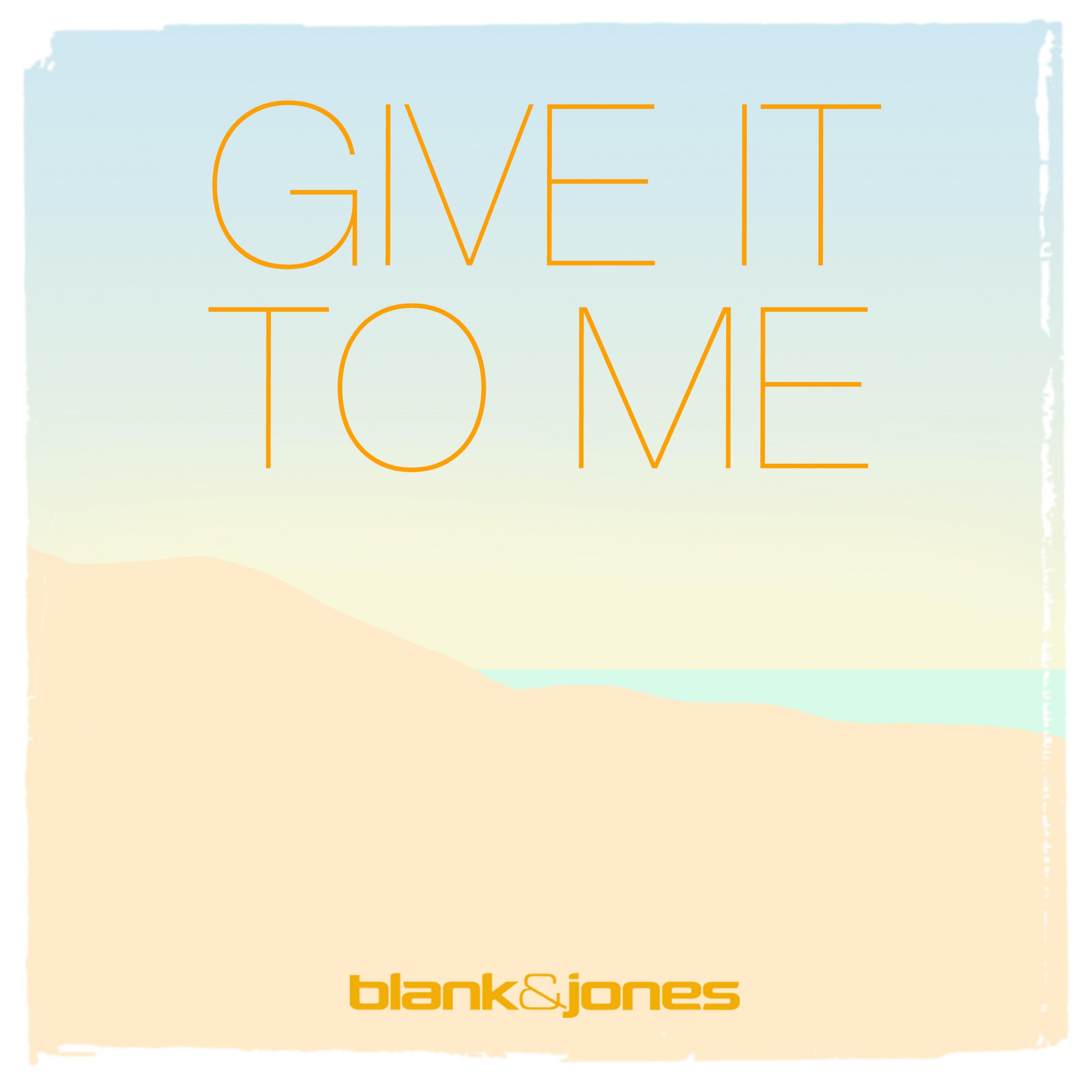 Give to me bred. Blank & Jones. Blank & Jones - give it to me (with Emma Brammer. Blank & Jones Cover.