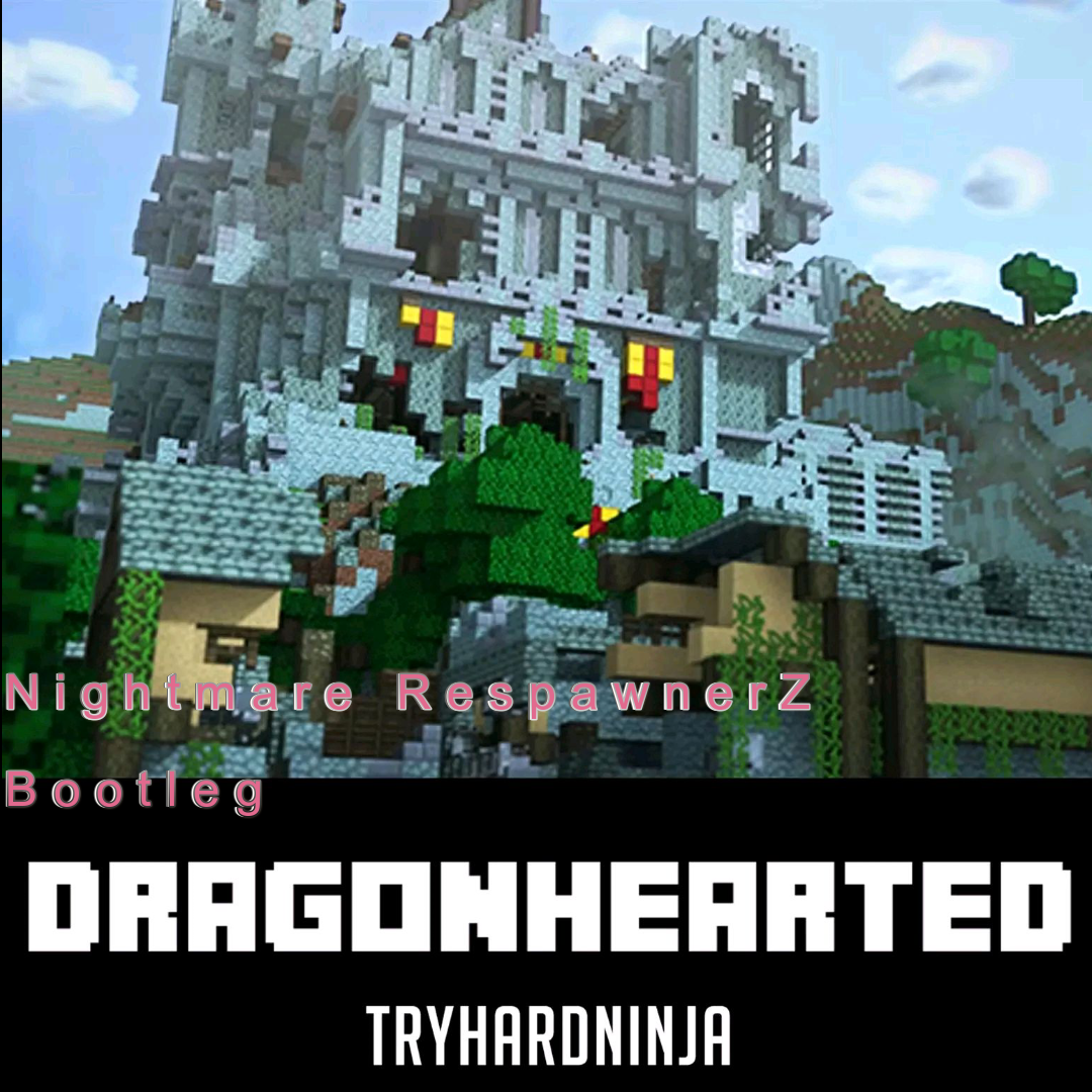 Void XplorerZ - Dragonhearted (Nightmare RespawnerZ Bootleg)