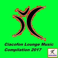 Ciacofon Lounge Music Compilation 2017