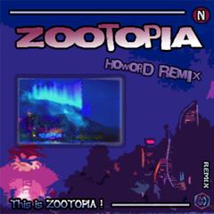 Newton--Zootopia（HoworD Remix）（HoworD / Newton- remix）