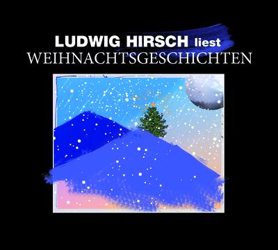 Ludwig Hirsch liest Weihnachtsgeschichten
