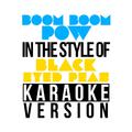Boom Boom Pow (In the Style of Black Eyed Peas) [Karaoke Version] - Single