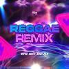 WG No Beat - Reggae Remix