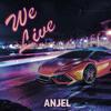 Anjel - We Live (Live)