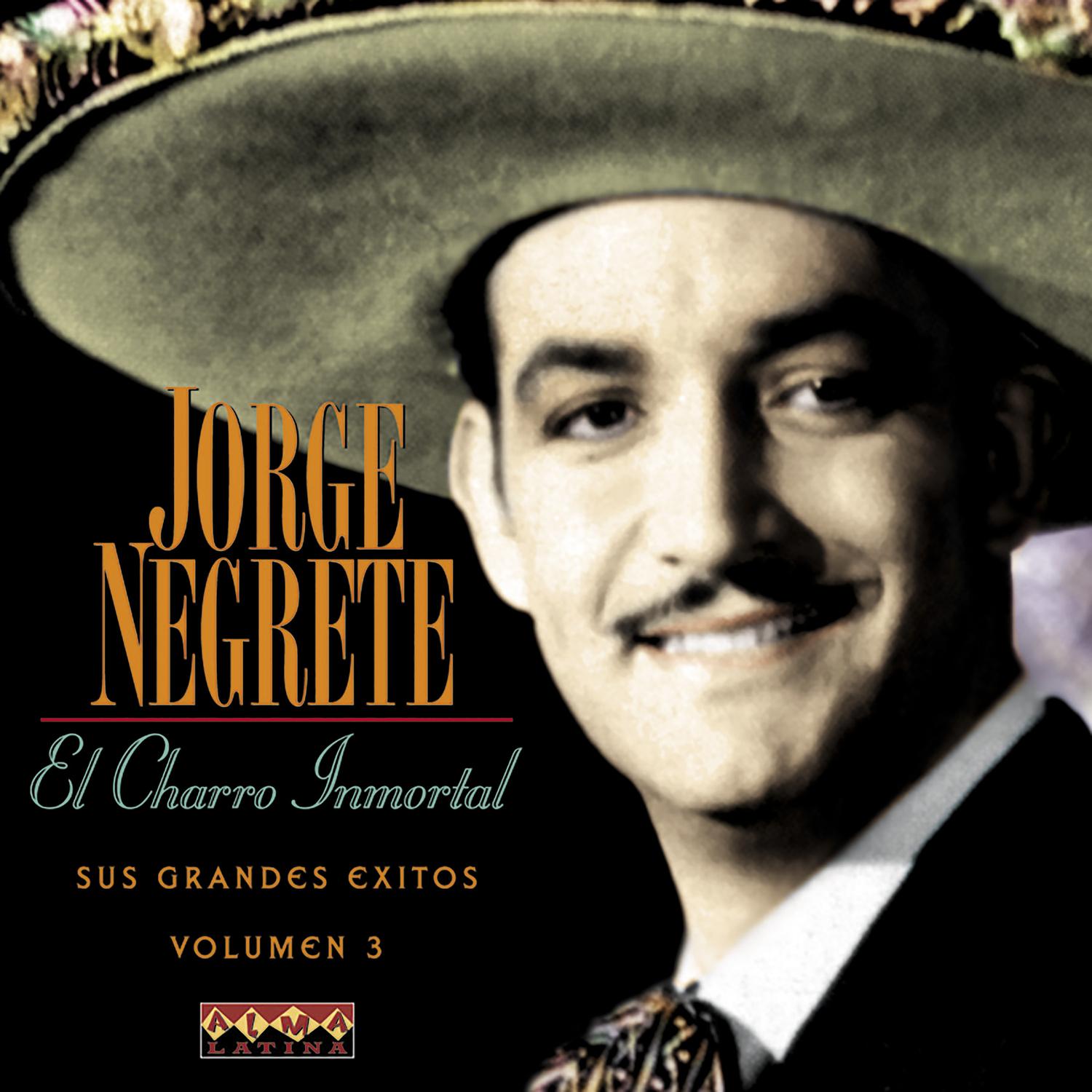 El Charro Inmortal - Sus Grandes Éxitos Vol.3