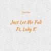 Sizzi Gee - Just Let Me Fall (feat. Lady K)