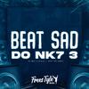 DjNk7 O Ninja - Beat Sad do Nk7 3