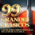 99 Grandes Clásicos - Las Mejores Obras Maestras de la Música Clásica