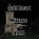 Cold heart_Mixtape Vol.2专辑
