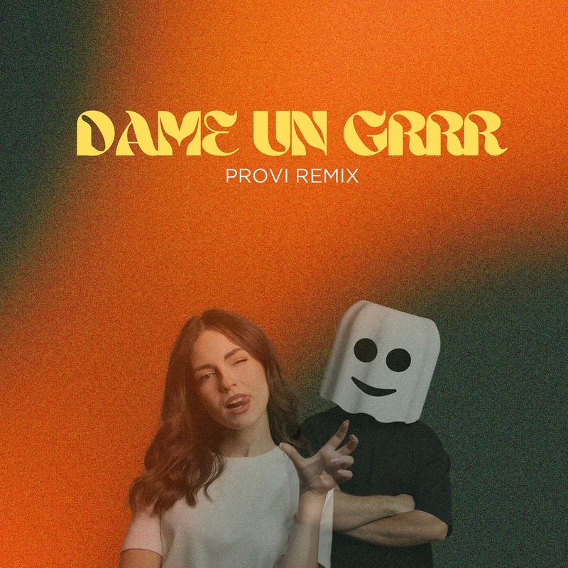 Dame Un Grrr (Provi Remix Radio Edit)