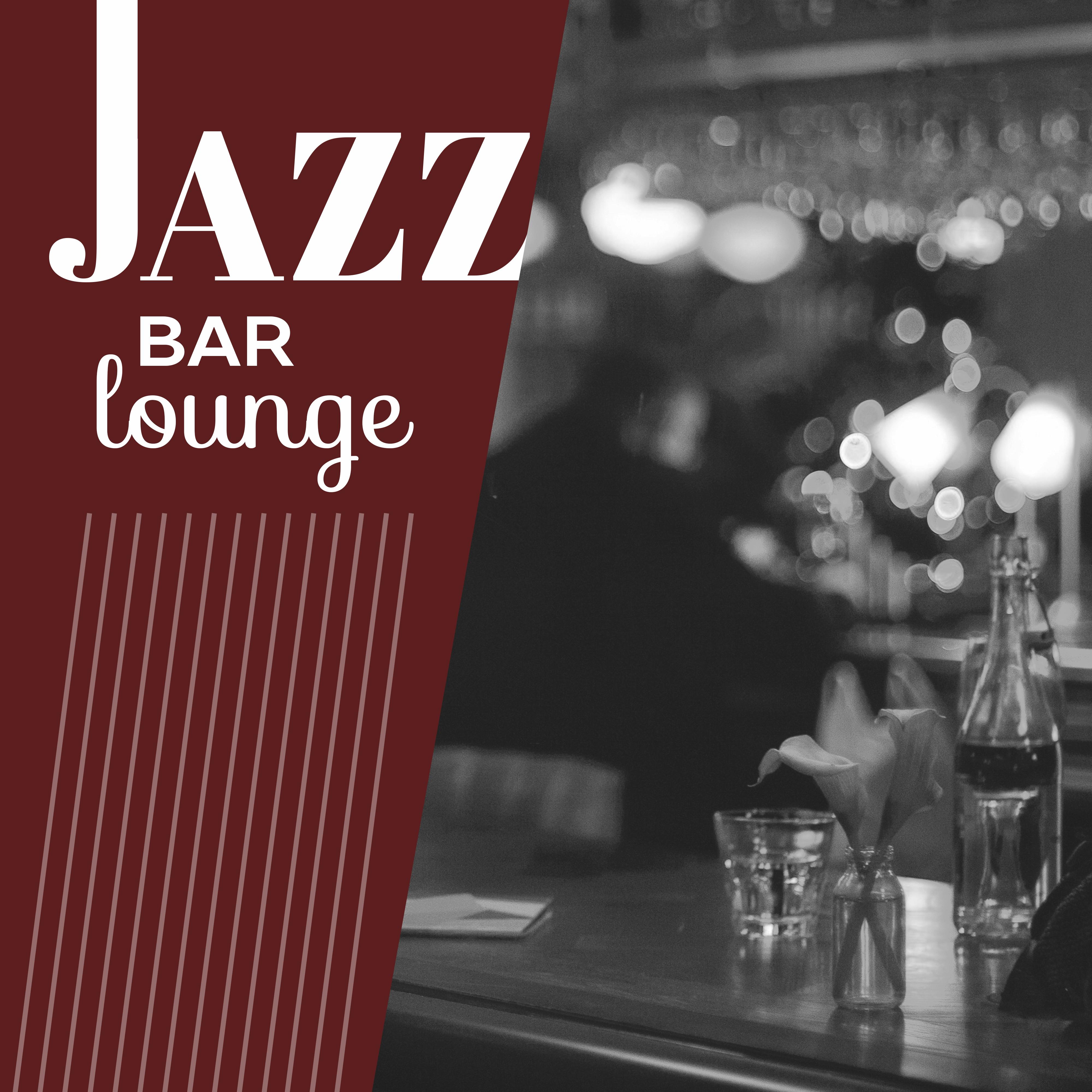 Jazz Bar Lounge – Easy Listening Piano Music, Smooth Jazz Collection, Instrumental Music专辑