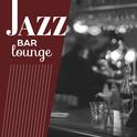 Jazz Bar Lounge – Easy Listening Piano Music, Smooth Jazz Collection, Instrumental Music专辑