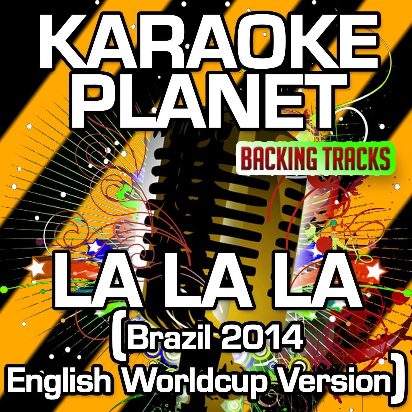 La La La (Brazil 2014 English Worldcup Version) [Karaoke Version]