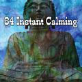 64 Instant Calming