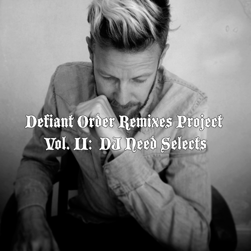 Defiant Order Remixes Project Vol. 2: DJ Need Selects专辑