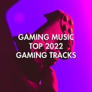 Gaming Music Top 2022 Gaming Tracks