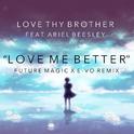 Love You Better (FUTURE MAGIC X E-VO Remix)专辑