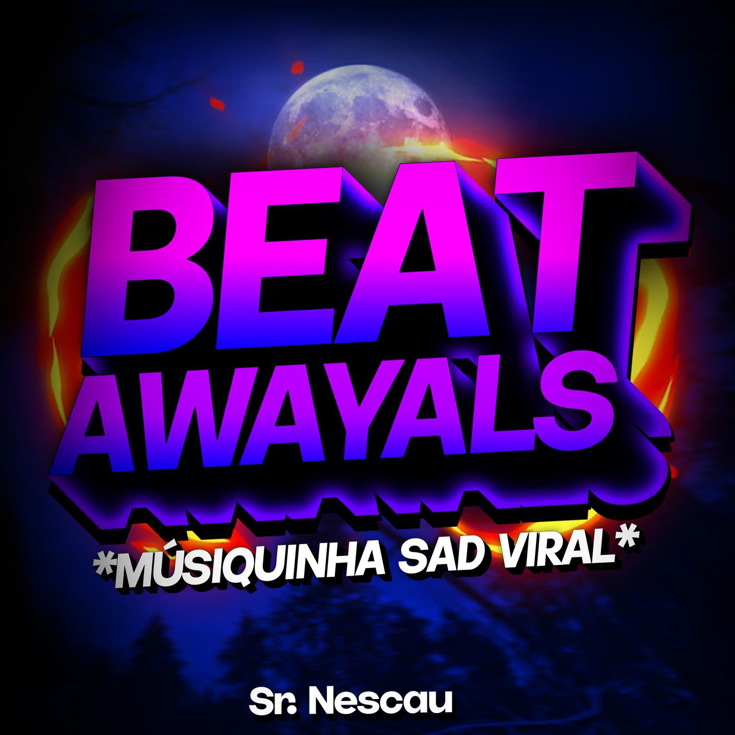 Sr Nescau - BEAT ALWAYS - Músiquinha Sad Viral