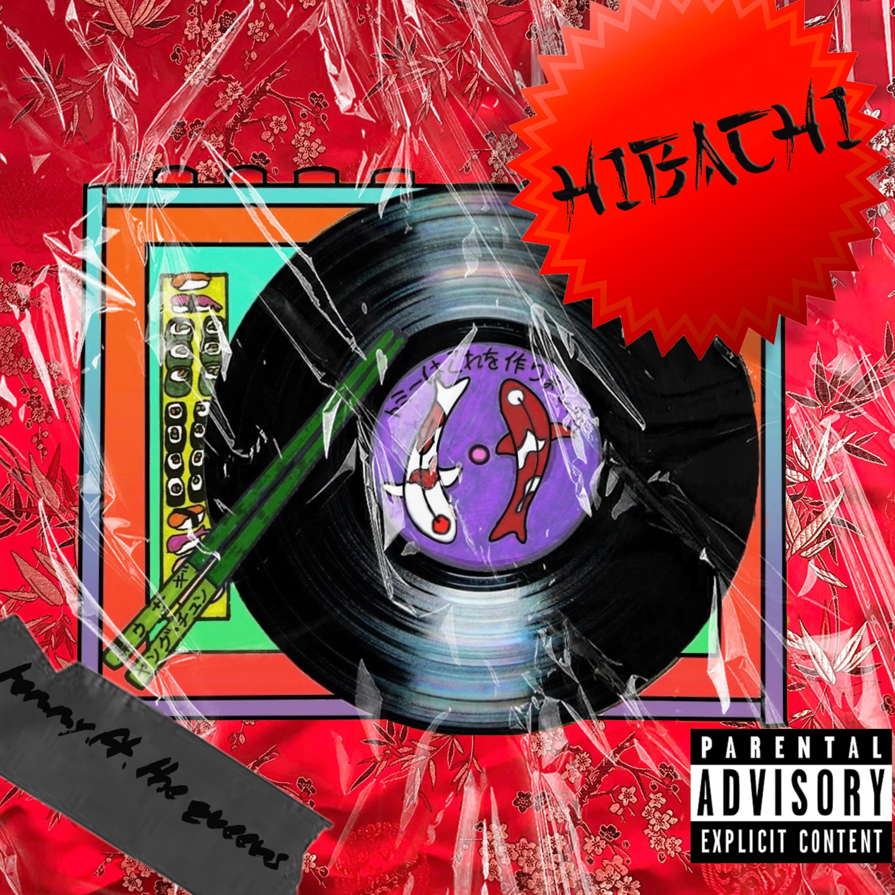 Hibachi (feat. The Queens)