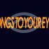 Songs To Your Eyes