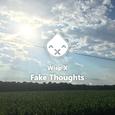 Fake Thoughts