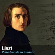 Liszt: Piano Sonata in B Minor