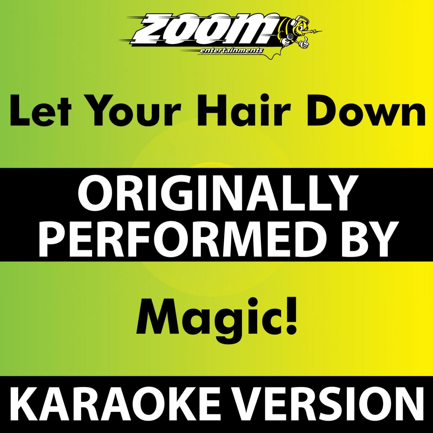 Let Your Hair Down (Karaoke Version) [Originally Performed By Magic!]专辑