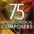 75 Master Classical Composers