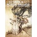 Old Celtic & Nordic Ballads (About Elfs, Fairies, Trolls, Dwarfs, Dragons, Mermaids...)