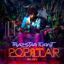 TrapStar Turnt PopStar专辑