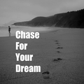 Chase for your dream