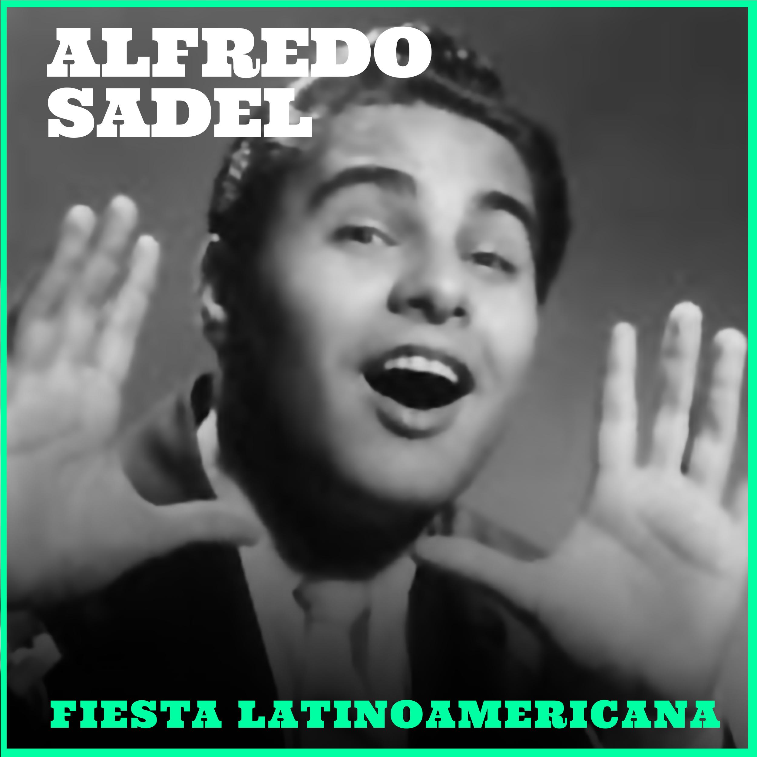 Alfredo Sadel: Fiesta Latinoamericana