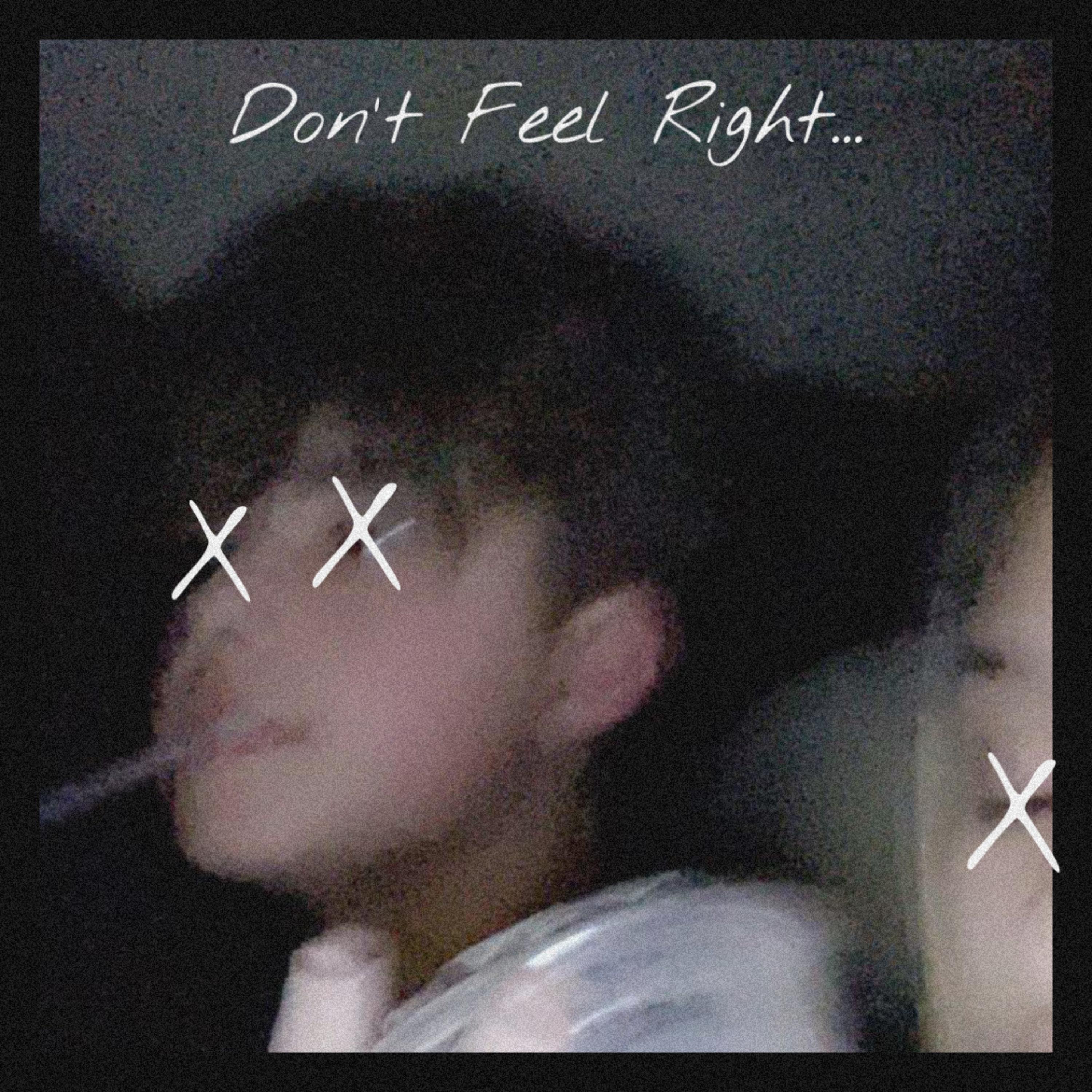 Don’t Feel Right...