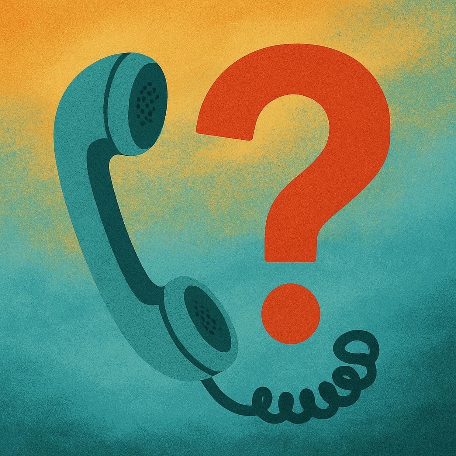 Why Are You Calling?