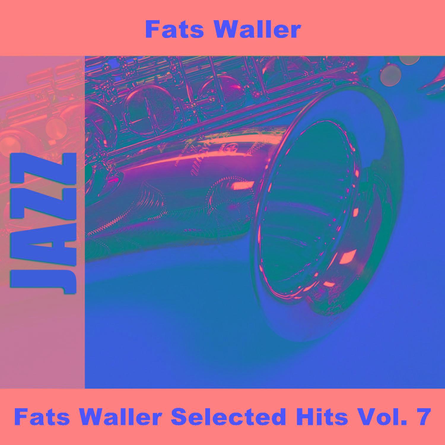 Fats Waller Selected Hits Vol. 7