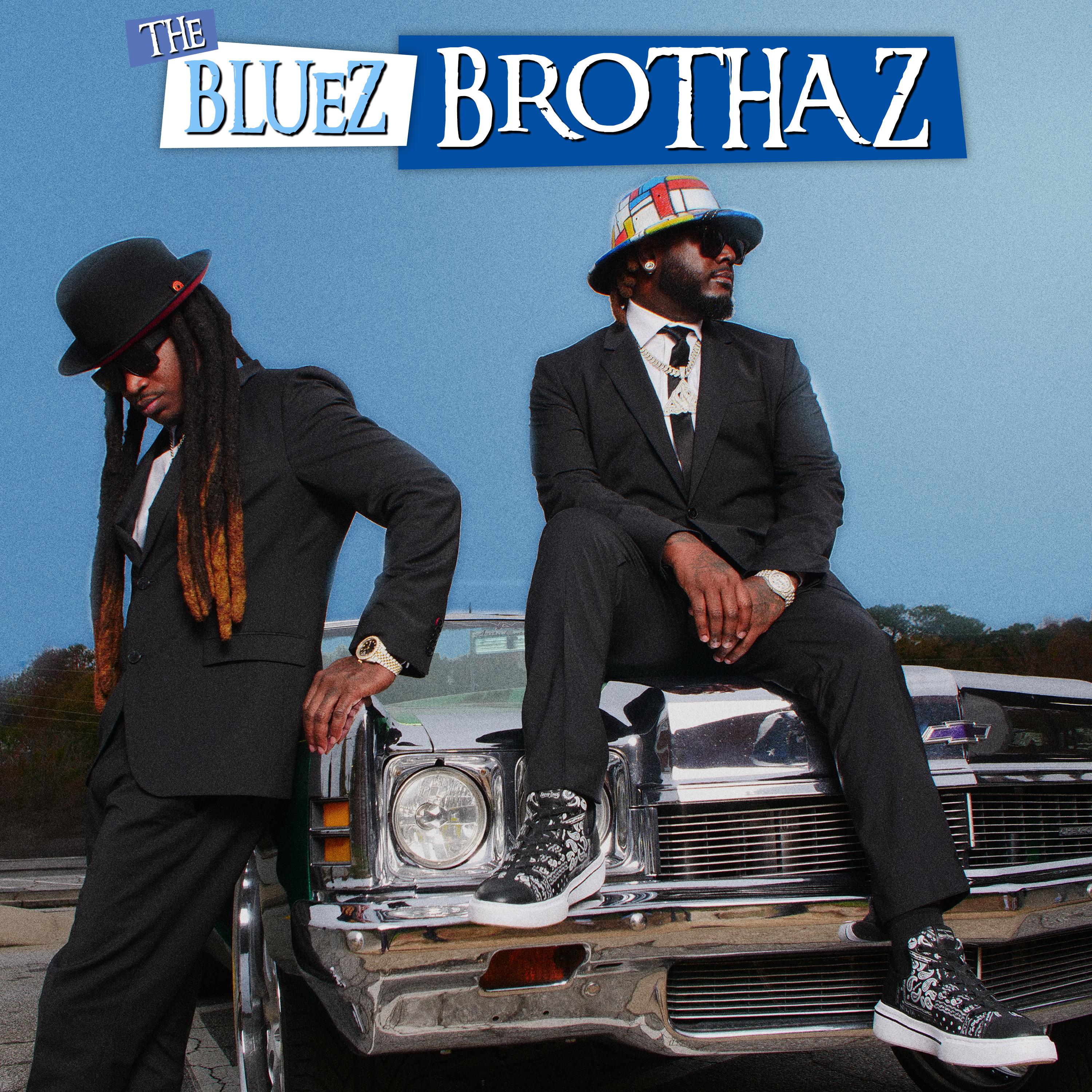 Bluez Brothaz - Next Time Around