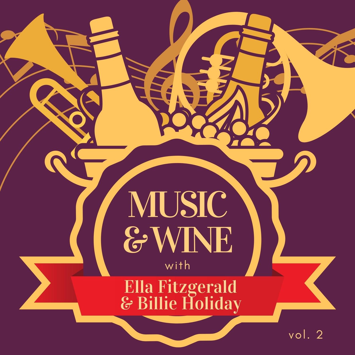 Music & Wine with Ella Fitzgerald & Billie Holiday, Vol. 2