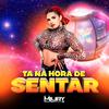 Miury Dj - Ta na Hora de Sentar