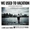 We Used To Vacation专辑