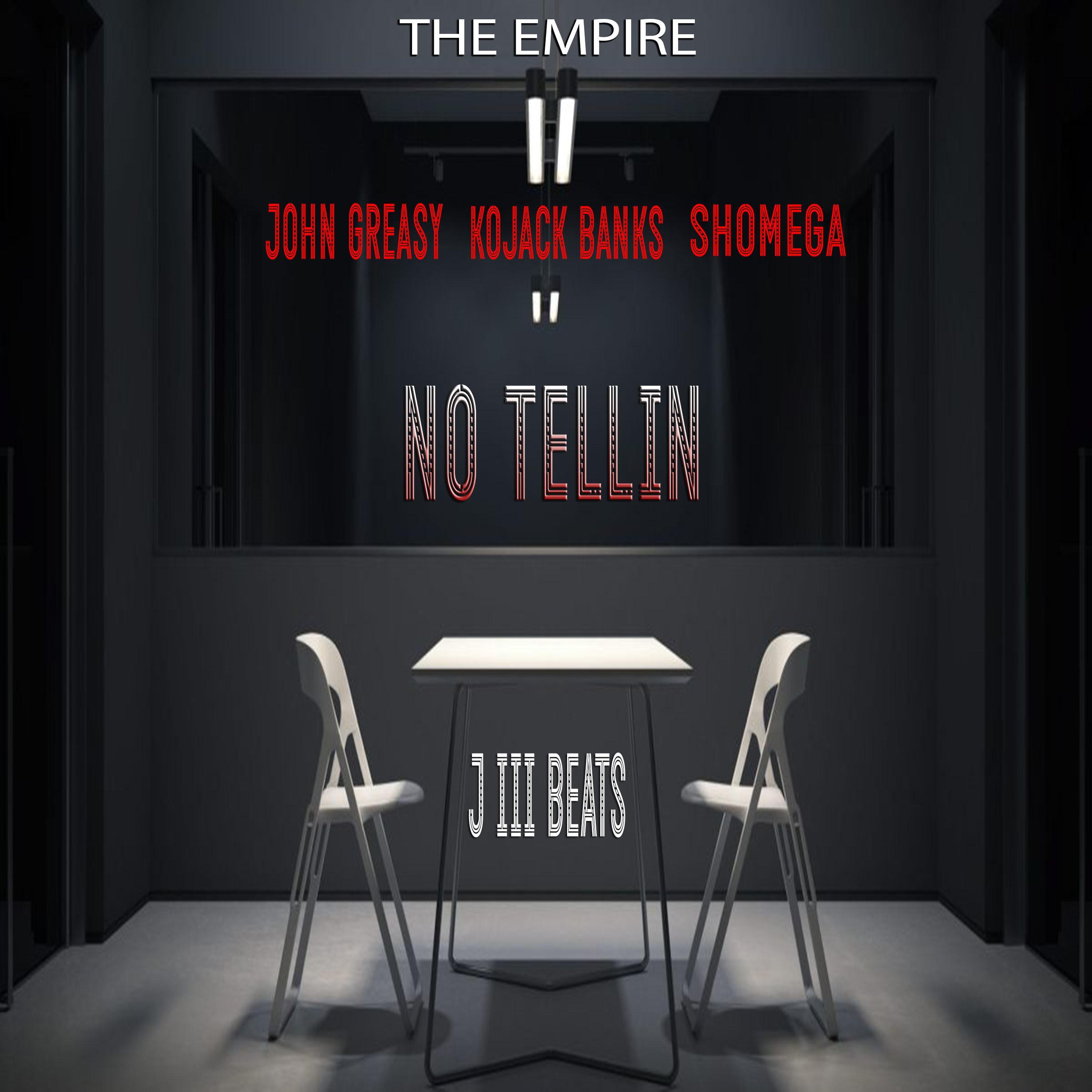 No Tellin' (feat. John Greasy, Kojack Banks & Shomega)