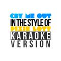 Cry Me Out (In the Style of Pixie Lott) [Karaoke Version] - Single