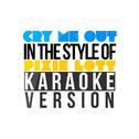 Cry Me Out (In the Style of Pixie Lott) [Karaoke Version] - Single专辑