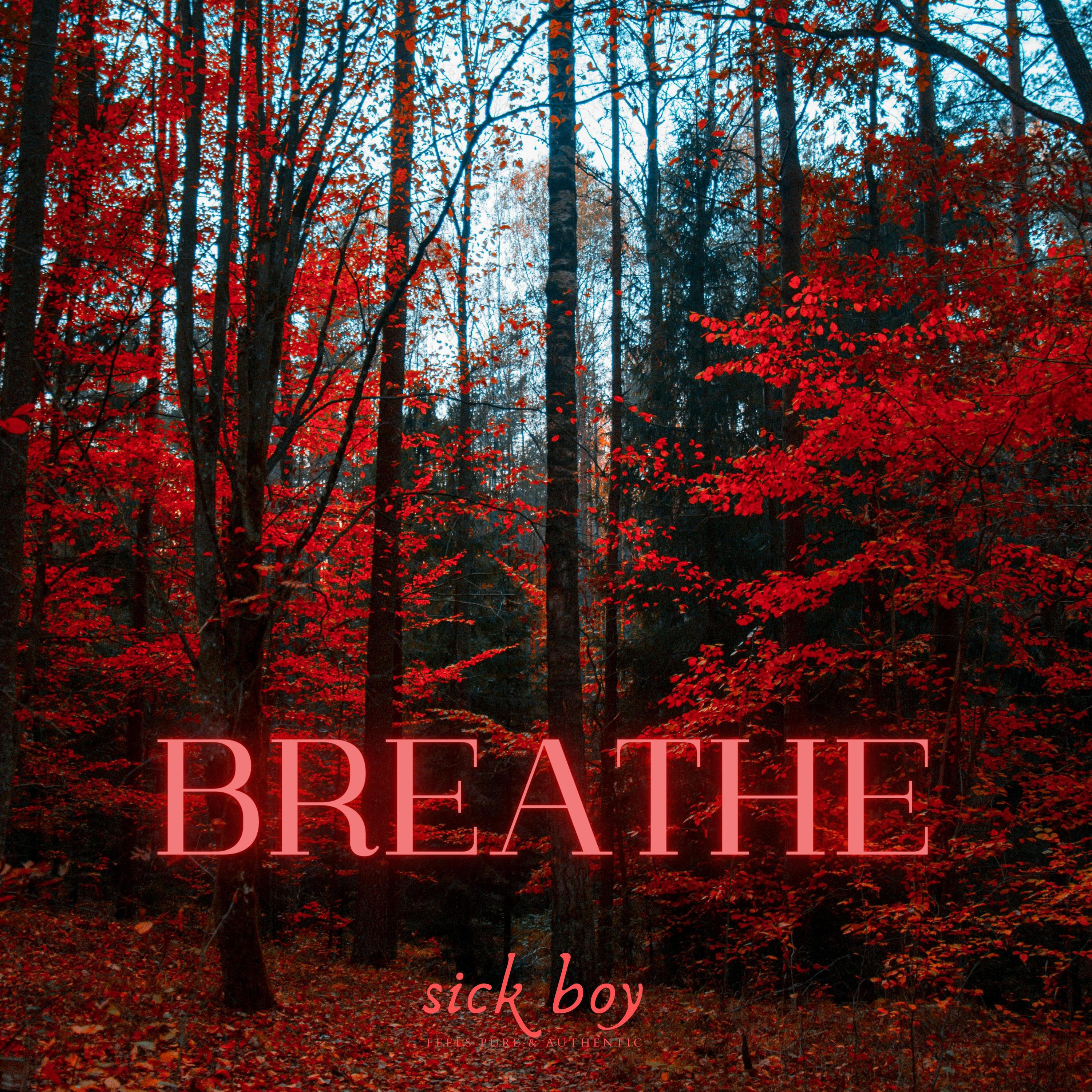 Sick Boy - BREATHE