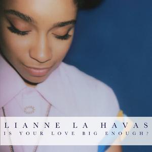 Lianne La Havas - Is Your Love Big Enough （降4半音）